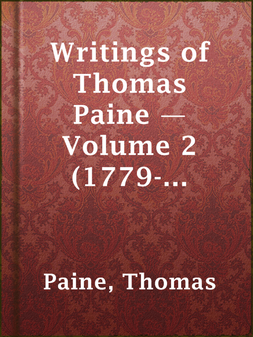 Title details for Writings of Thomas Paine — Volume 2 (1779-1792): the Rights of Man by Thomas Paine - Available